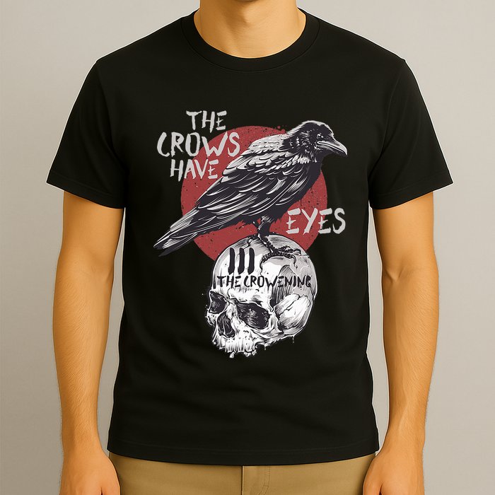The Crows Have Eyes Iii T-Shirt