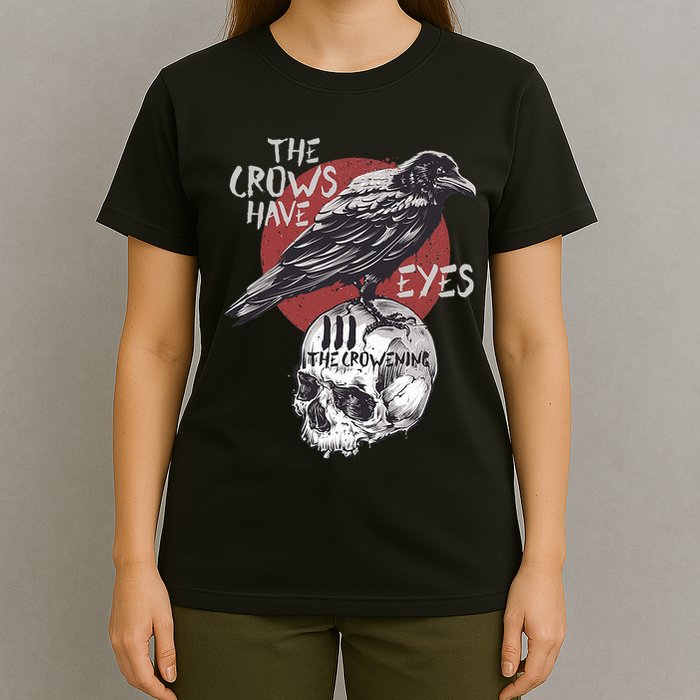 The Crows Have Eyes Iii T-Shirt