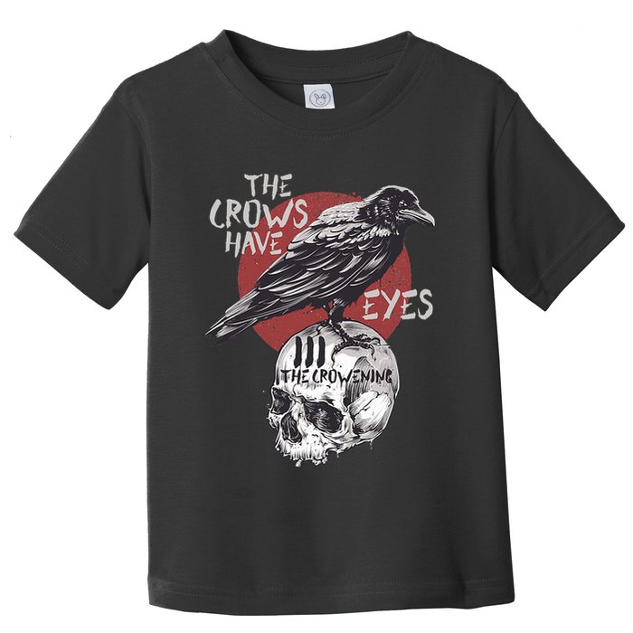 The Crows Have Eyes Iii Toddler T-Shirt