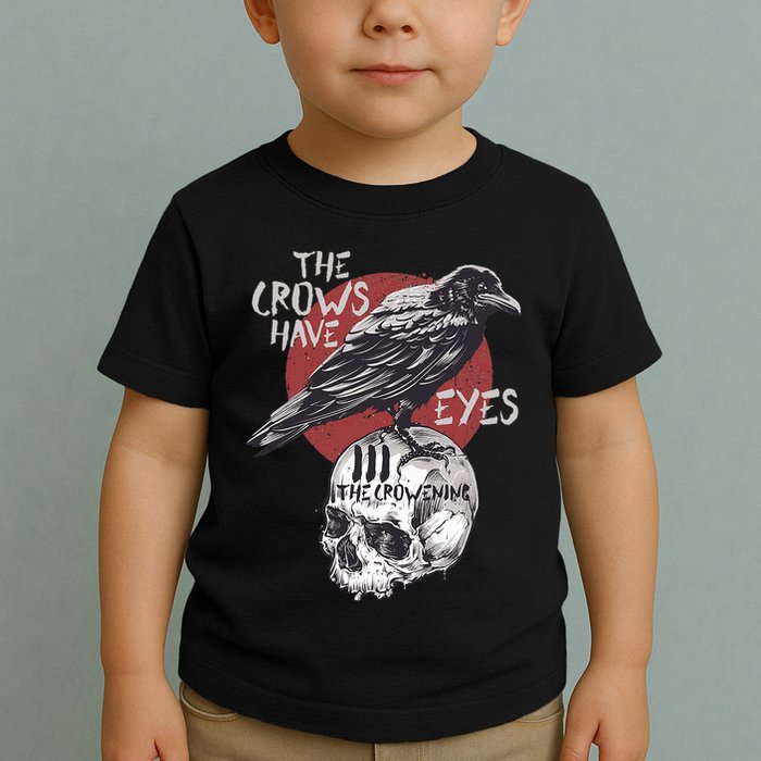 The Crows Have Eyes Iii Toddler T-Shirt