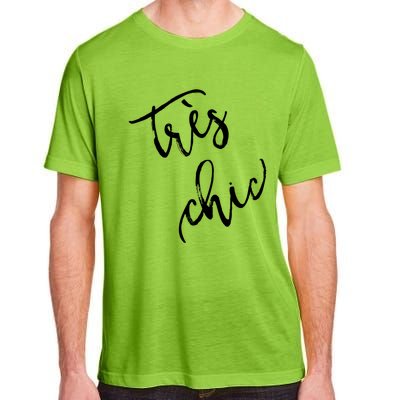 Tres Chic Hip French Fashion Quote Souvenir Gift Adult ChromaSoft Performance T-Shirt