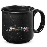 The (Cis) Heteros Are Upseteros 15oz Campfire Ceramic Mug
