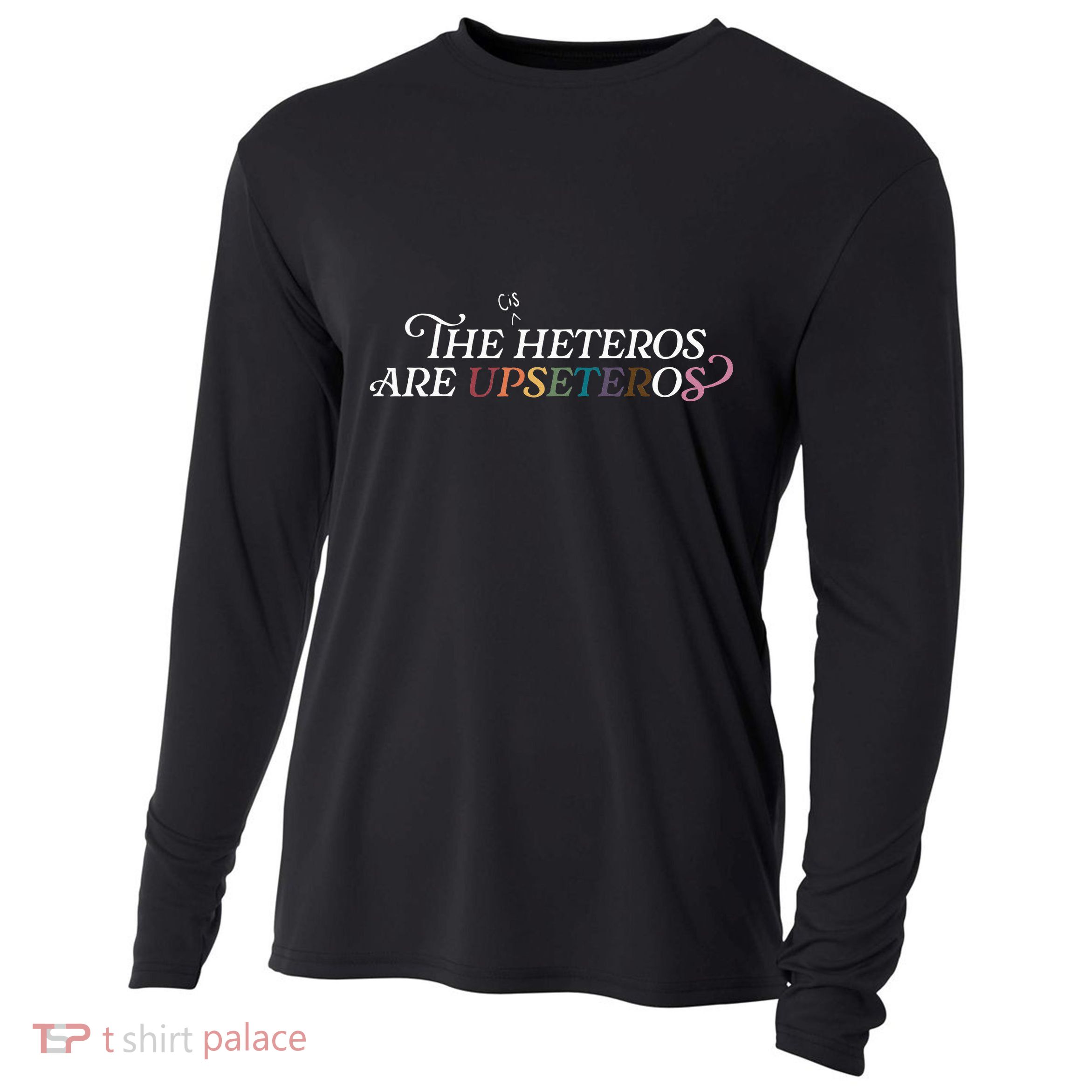 The (Cis) Heteros Are Upseteros Cooling Performance Long Sleeve Crew