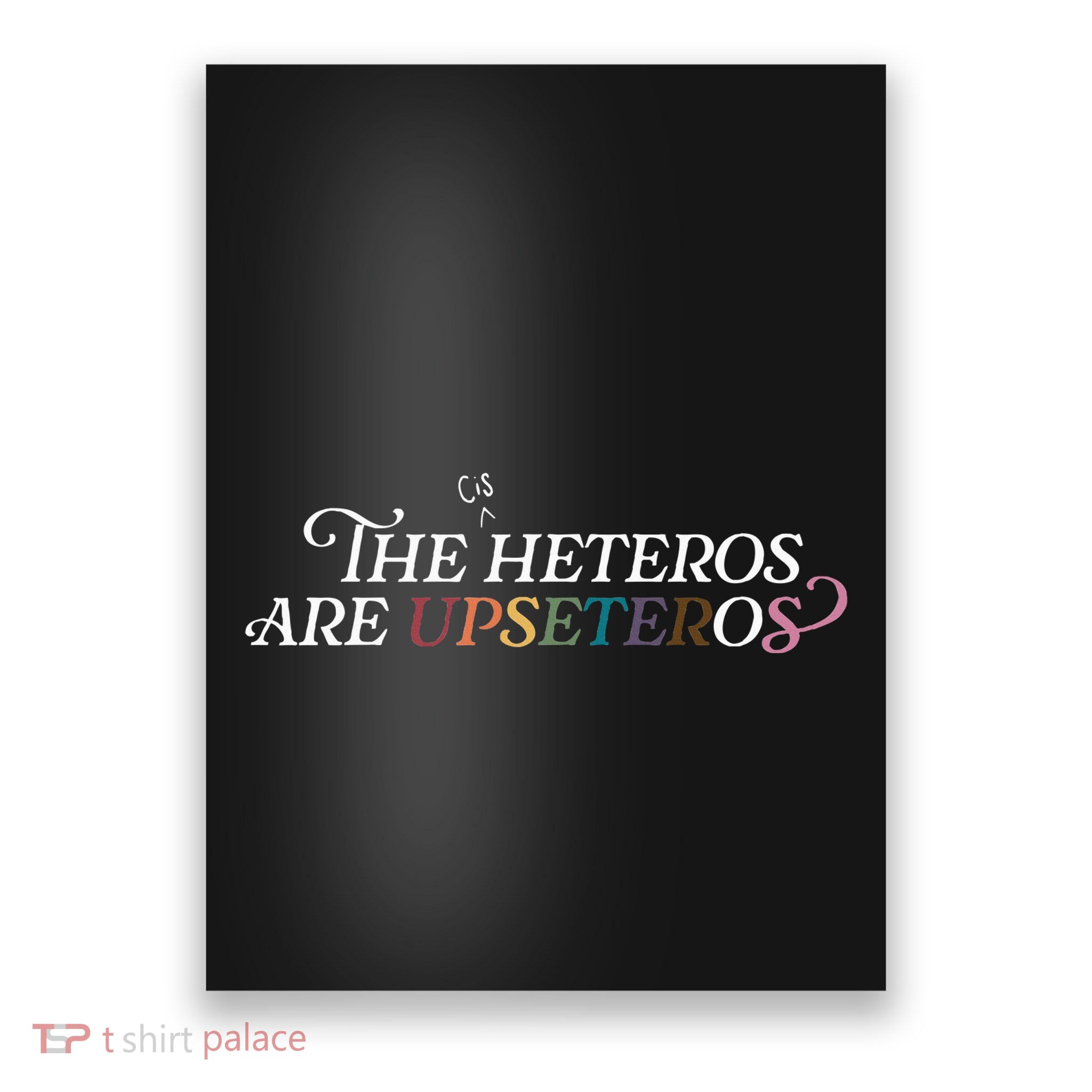 The (Cis) Heteros Are Upseteros Poster