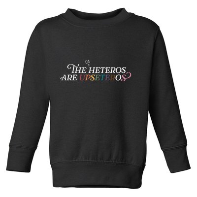The (Cis) Heteros Are Upseteros Toddler Sweatshirt