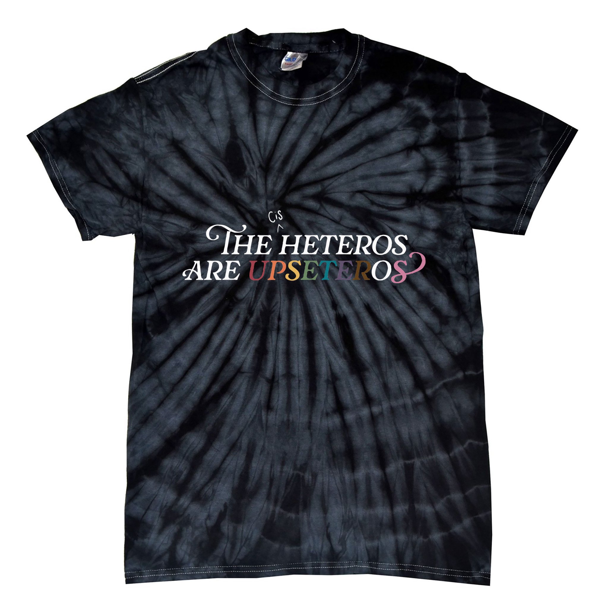 The (Cis) Heteros Are Upseteros Tie-Dye T-Shirt
