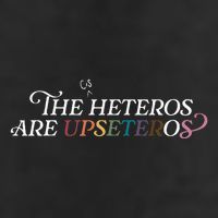 The (Cis) Heteros Are Upseteros Golf Towel