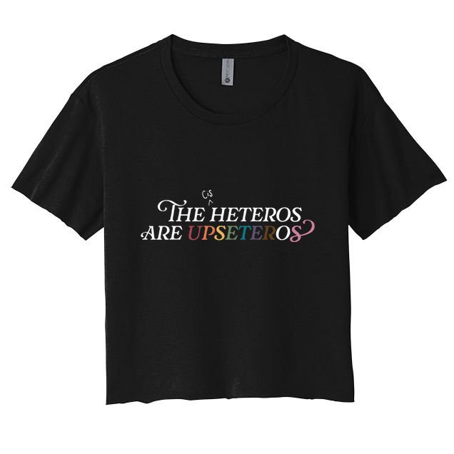 The (Cis) Heteros Are Upseteros Crop Top
