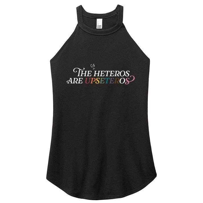 The (Cis) Heteros Are Upseteros Women's Perfect Tri Rocker Tank