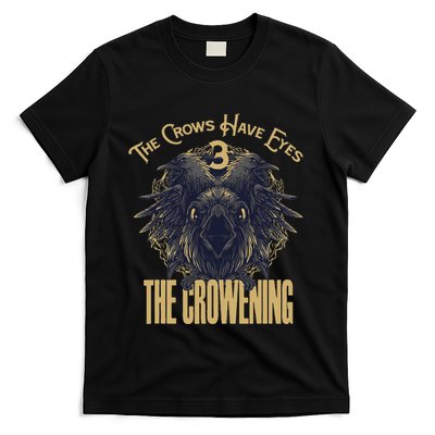 The Crows Have Eyes 3 T-Shirt