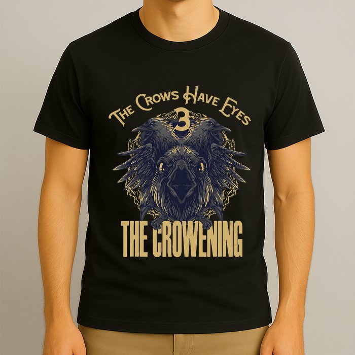 The Crows Have Eyes 3 T-Shirt