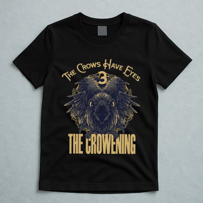 The Crows Have Eyes 3 T-Shirt