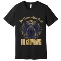 The Crows Have Eyes 3 Premium T-Shirt