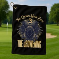 The Crows Have Eyes 3 Golf Towel
