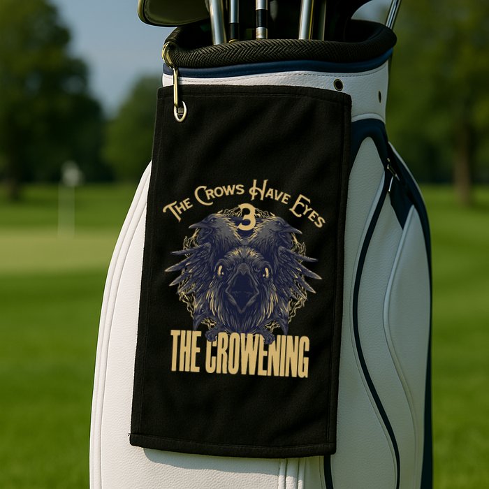 The Crows Have Eyes 3 Golf Towel