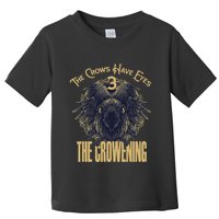 The Crows Have Eyes 3 Toddler T-Shirt