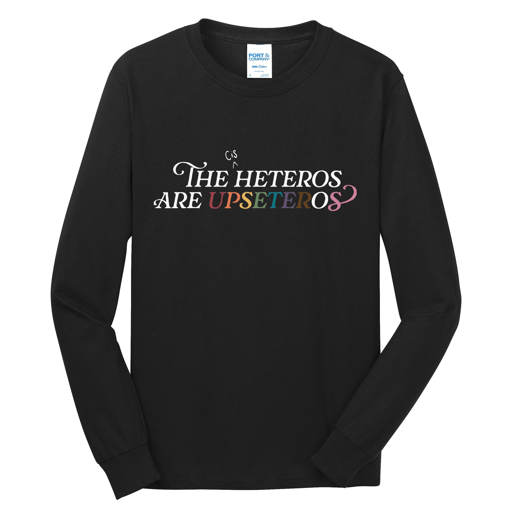 The (Cis) Heteros Are Upseteros Tall Long Sleeve T-Shirt