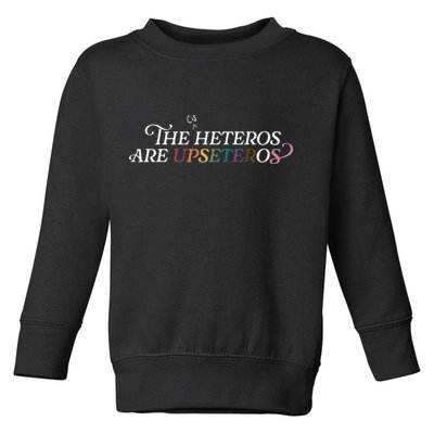 The (Cis) Heteros Are Upseteros Toddler Sweatshirt