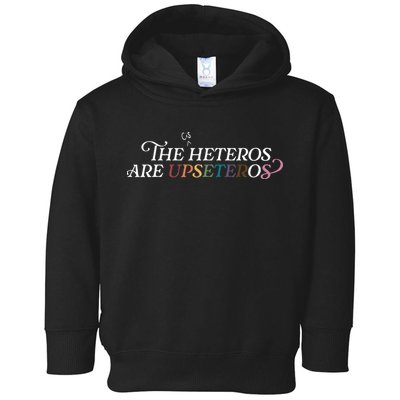 The (Cis) Heteros Are Upseteros Toddler Hoodie