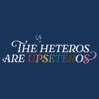 The (Cis) Heteros Are Upseteros Infant Baby Jersey Bodysuit