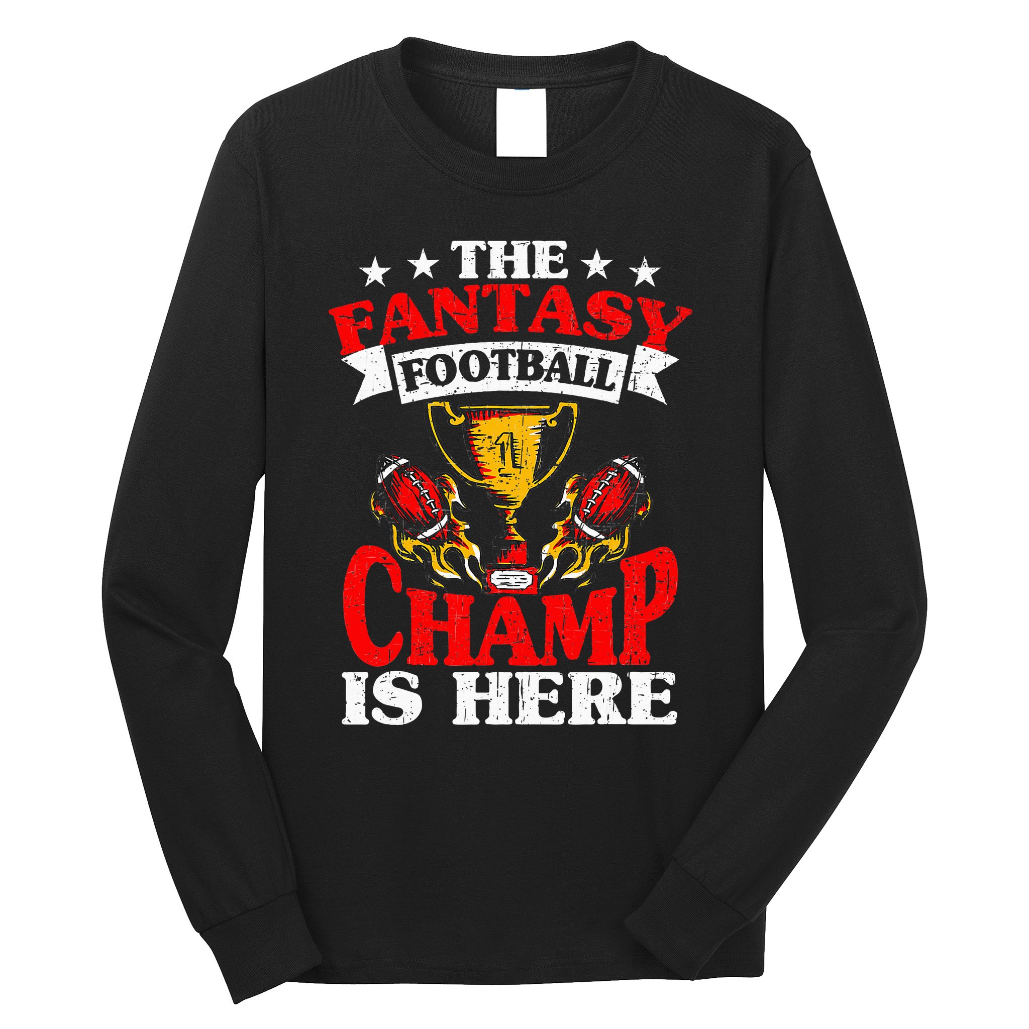 The Champ Is Here Fantasy Football Long Sleeve Shirt