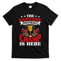 The Champ Is Here Fantasy Football T-Shirt