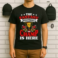 The Champ Is Here Fantasy Football T-Shirt