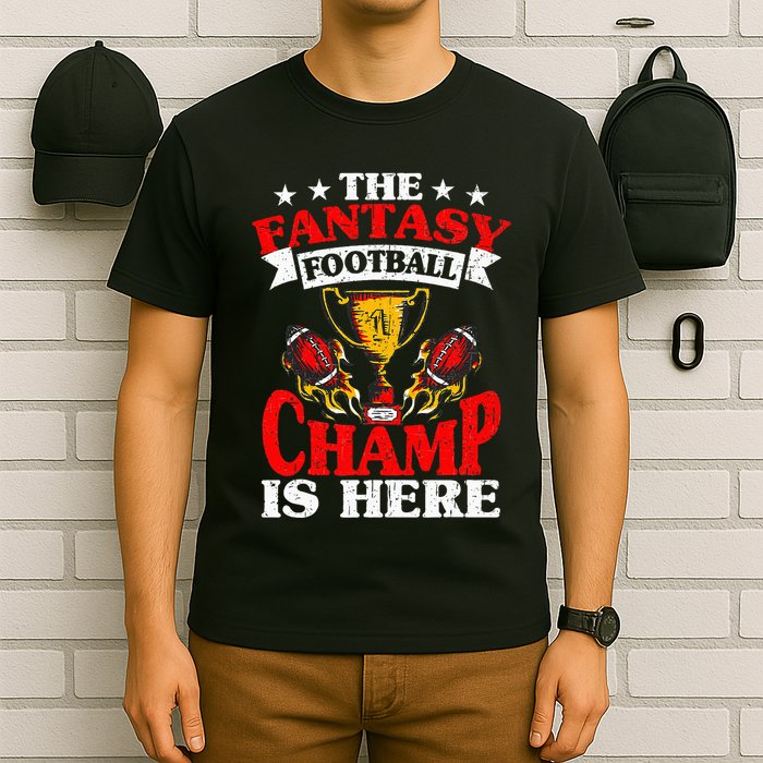 The Champ Is Here Fantasy Football T-Shirt