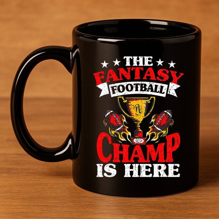 The Champ Is Here Fantasy Football 11oz C Handle Ceramic Mug