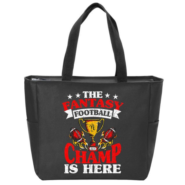 The Champ Is Here Fantasy Football Zip Tote Bag