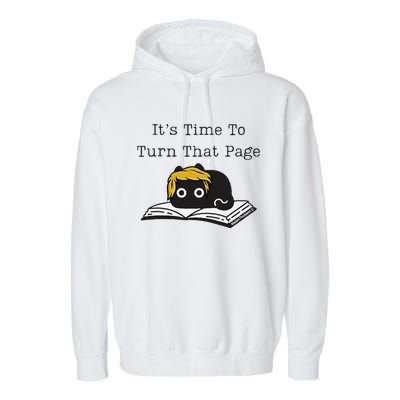 Trump Cat ItS Time To Turn That Page Garment-Dyed Fleece Hoodie