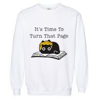 Trump Cat ItS Time To Turn That Page Garment-Dyed Sweatshirt