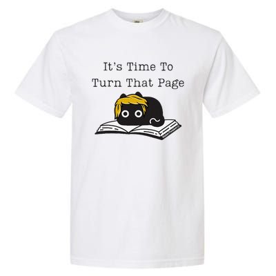 Trump Cat ItS Time To Turn That Page Garment-Dyed Heavyweight T-Shirt