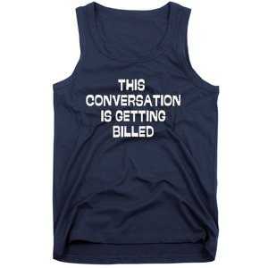 This Conversation Is Getting Billed Funny Saying Lawyer Tank Top