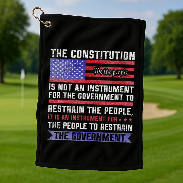 The Constitution Is An Instrument Us Patriotic Golf Towel