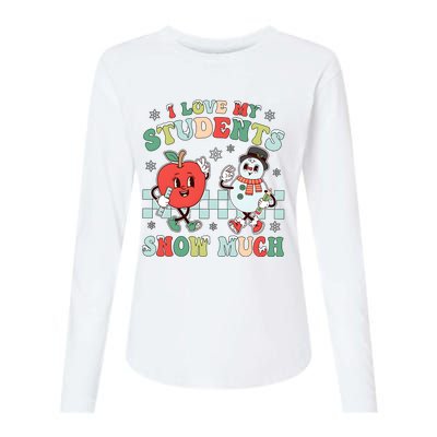 Teacher Christmas I Love My Students Snow Much Womens Cotton Relaxed Long Sleeve T-Shirt