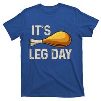 Thanksgiving Cotume Its Leg Day Pilgrim Turkey Leg Gift T-Shirt