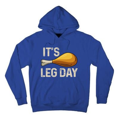 Thanksgiving Cotume Its Leg Day Pilgrim Turkey Leg Gift Tall Hoodie