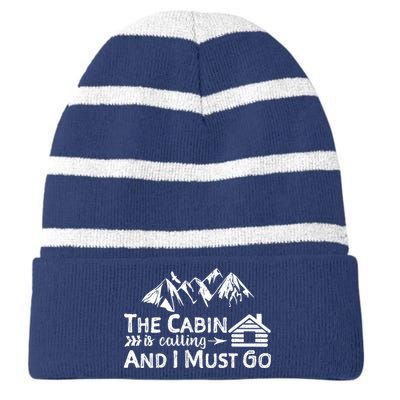 The Cabin Is Calling And I Must Go Cabin Life Gift Striped Beanie with Solid Band