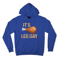 Thanksgiving Cotume Its Leg Day Pilgrim Tasty Turkey Leg Funny Gift Hoodie