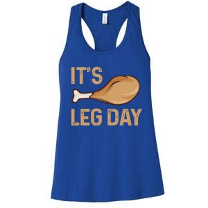 Thanksgiving Cotume Its Leg Day Pilgrim Turkey Leg Design Cool Gift Women's Racerback Tank