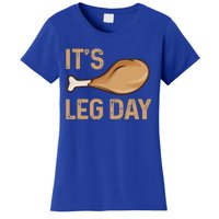 Thanksgiving Cotume Its Leg Day Pilgrim Turkey Leg Design Cool Gift Women's T-Shirt