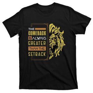 The Comeback Is Always Greater Than The Setback Lion Zoo T-Shirt