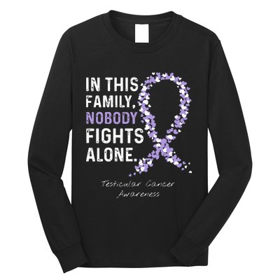 Testicular Cancer In This Family Nobody Fights Alone Long Sleeve Shirt