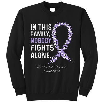 Testicular Cancer In This Family Nobody Fights Alone Sweatshirt