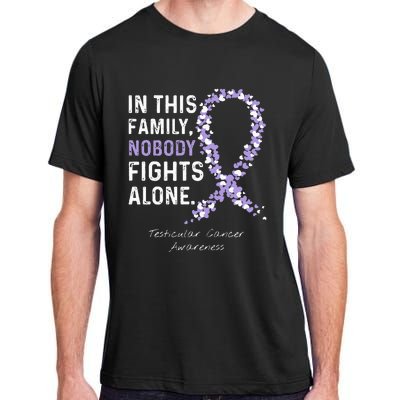 Testicular Cancer In This Family Nobody Fights Alone Adult ChromaSoft Performance T-Shirt