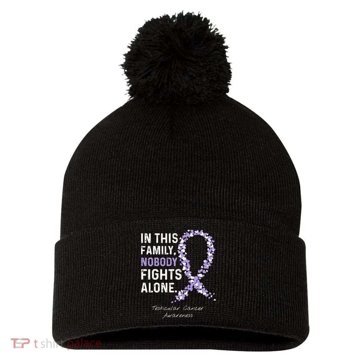 Testicular Cancer In This Family Nobody Fights Alone Pom Pom 12in Knit Beanie
