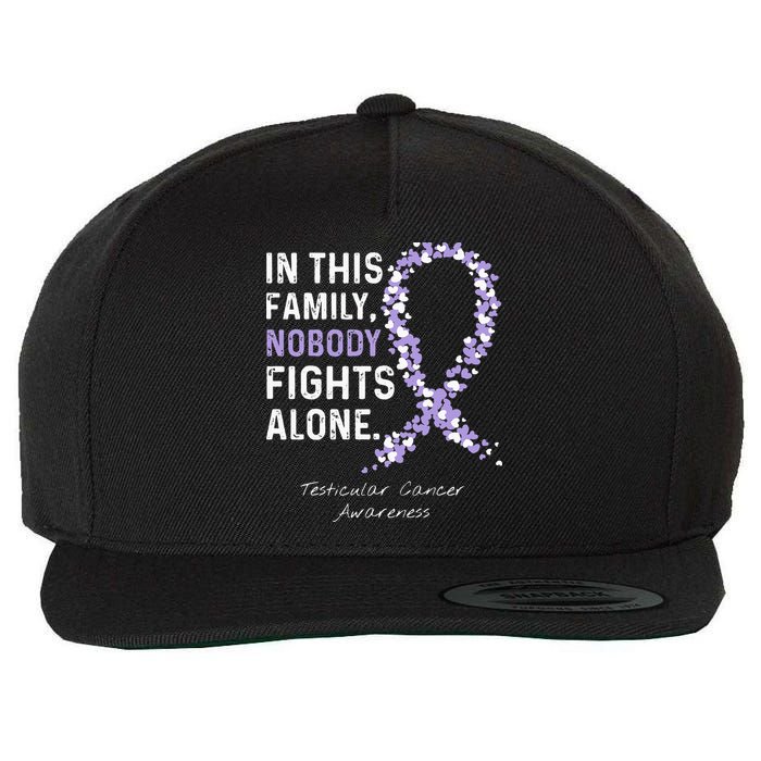 Testicular Cancer In This Family Nobody Fights Alone Wool Snapback Cap