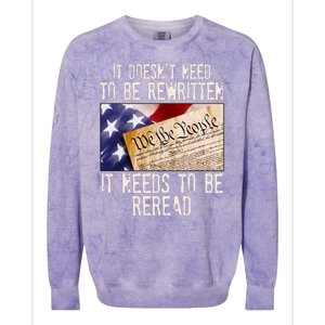 The Constitution It Doesnt Need To Be Rewritten It Needs To Be Reread Colorblast Crewneck Sweatshirt