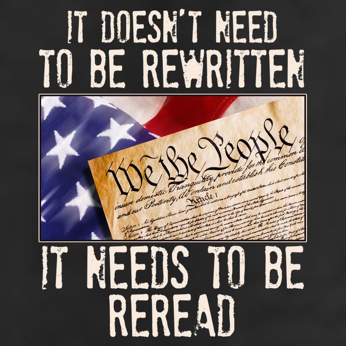 The Constitution It Doesnt Need To Be Rewritten It Needs To Be Reread Garment-Dyed Heavyweight T-Shirt